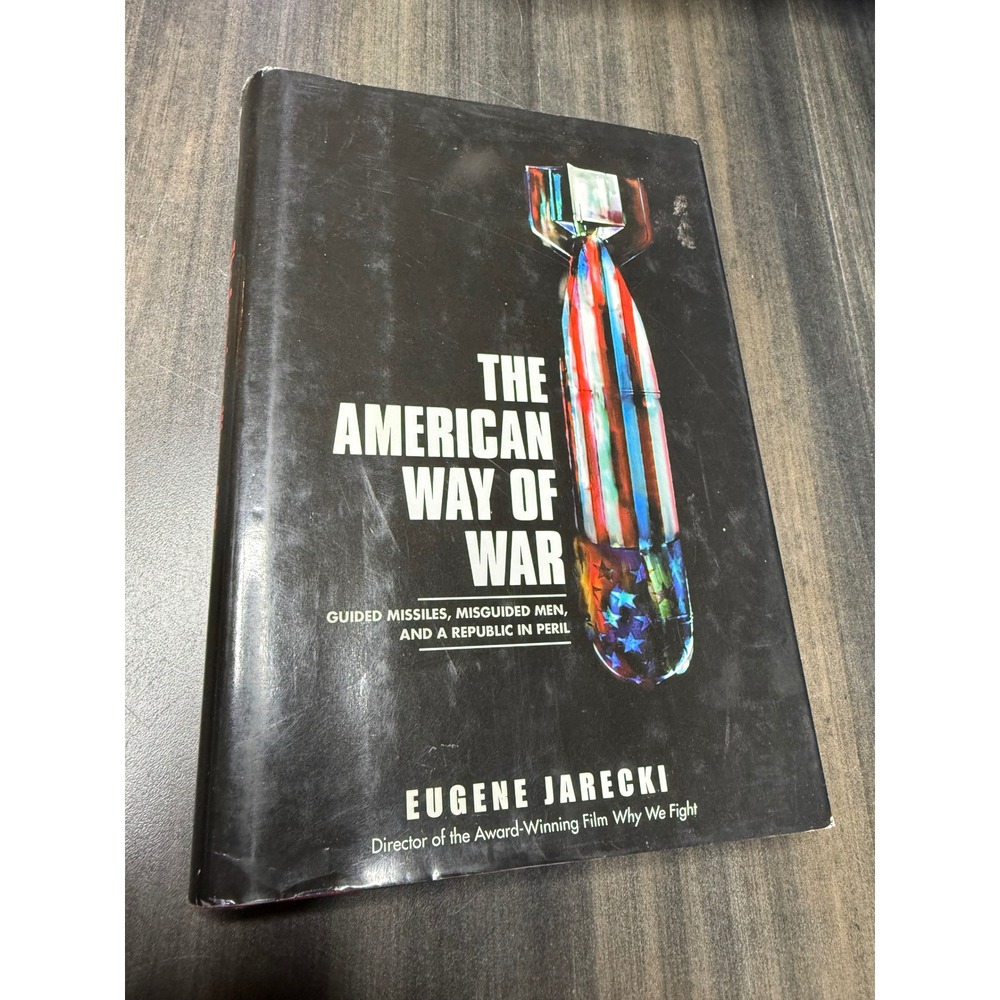The American Way of War Eugene Jarecki Hardcover Book Military History Politics